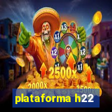 plataforma h22